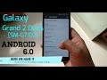 Installing Android 6.0 On Galaxy Grand 2 Duos [SM-G7102] [Stable]