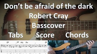 Robert Cray Don't be afraid of the dark. Bass Cover Tabs Score Notation Chords Transcription