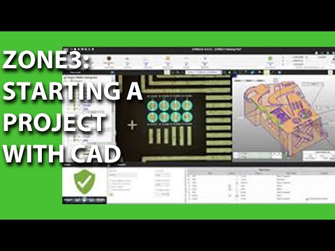 ZONE3: Starting a Project with CAD
