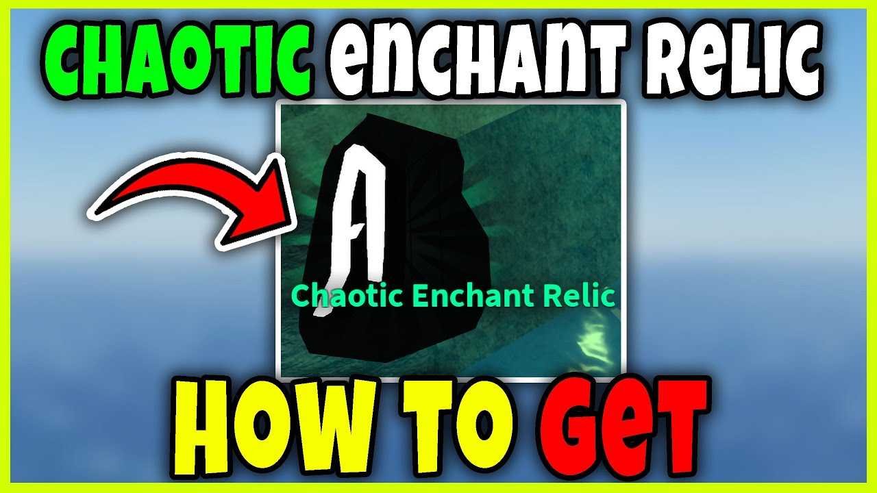 CHAOTIC ENCHANT RELICS - HOW TO GET FAST [FISCH] - Roblox - YouTube
