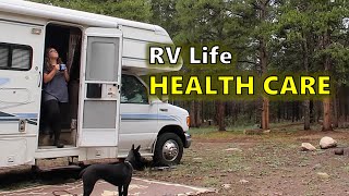 How to Get Medical Care on the Road//Full Time RV Life