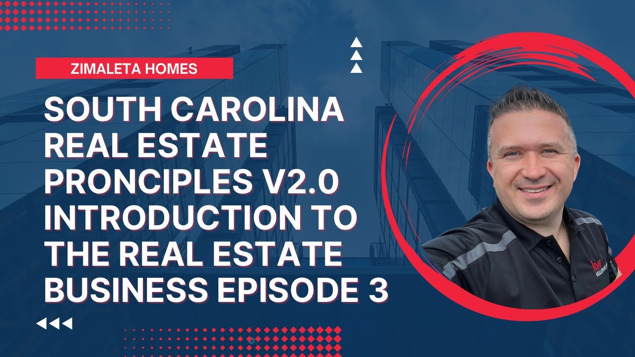 South Carolina Real Estate Pronciples v2.0 Introduction to the Real Estate Business Episode 3