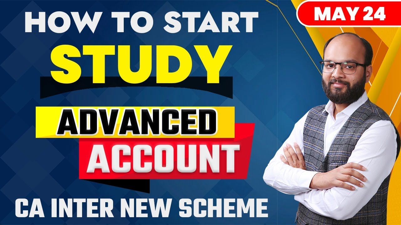 How to Start Study CA Inter Advanced Account New Scheme Sep 24 | Adv. A ...