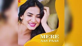 Full Song|Mere Aas Paas|Yasser Desai|Jyotica Tangri|Mere Aas Paas Full Song|Mere Aas Paas Hi Rehna|
