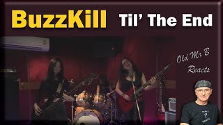 Buzzkill - Til’ The End (Reaction)