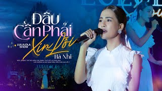 ĐÂU CẦN PHẢI XIN LỖI - HÀ NHI live at #Lululola
