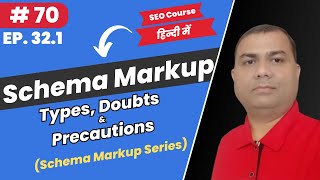 Schema Markup-Types, Doubts & Precautions | Latest SEO Course | 70