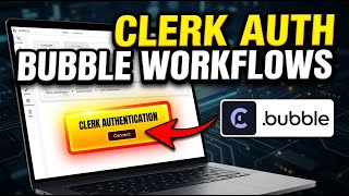 How to authenticate with Clerk in Bubble workflows - Step By Step