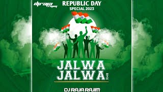 Jalwa Tera Jalwa - (Republic Day Special) Remix - Dj Raja Rajim