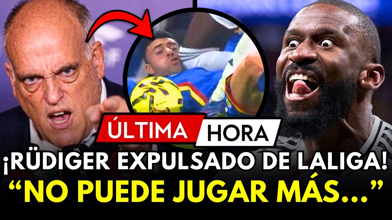 ESCÁNDALO TOTAL: LALIGA EXPULSA DE FORMA INDEFINIDA A RUDIGER TRAS BRUTAL AGRESION A DIEGO RICO
