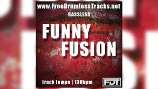 Funny Fusion - Bassless (www.FreeDrumlessTracks.net)