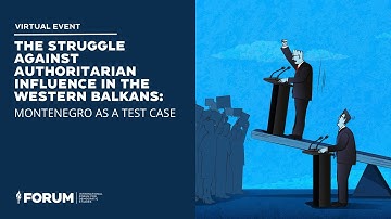 The Struggle Against Authoritarian Influence in the Western Balkans: Montenegro as a Test Case