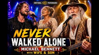 Heart-Touching Family Performance: Michael Bennett, Wife &amp; Son – “Never Walked Alone”