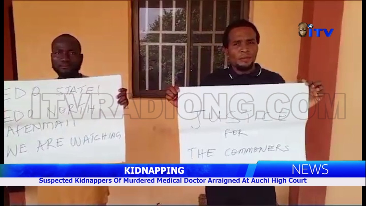 KIDNAPPING: Suspected Kidnappers Of Murdered Medical Doctor Arraigned At Auchi High Court