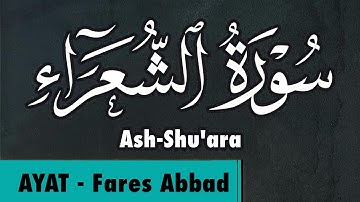 26- Surat Ash-Shu'ara  Shaikh Fares Abbad سورة الشعراء الشيخ فارس عباد