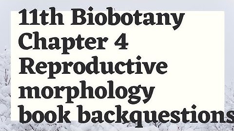 11th Biology( biobotany) chapter 4 Reproductive morphology book back questions with answers