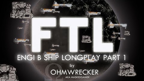 Ohm Plays "FTL: Faster Than Light" Again, Engi B - Part 1 - PC / Steam