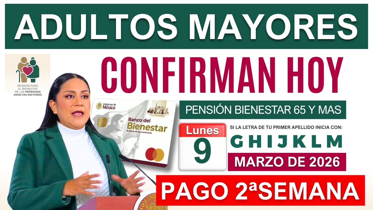 🚨¡PAGO PENSIÓN CONFIRMADO!🚨SEGUNDA SEMANA DE MARZO LETRAS G, H, I, J, K, L, M ($6,400)🚨