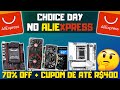 INSANO! NOVA PROMOÇÃO NO ALIEXPRESS! CHOICE DAY COM DESCONTO DE ATÉ 70% off + CUPOM