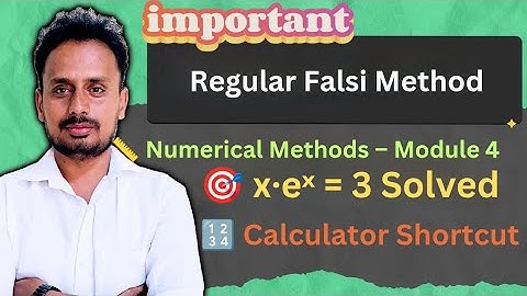 Regula Falsi Method | Solve x·eˣ = 3 | 3 Iterations with Calculator Trick