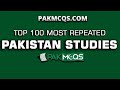 Top 100 most repeated pakistan studies mcqs  fpsc nts ppsc etea etc