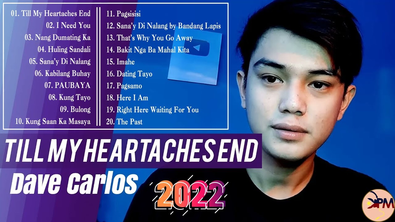 Till My Heartaches End - Dave Carlos Tagalog Ibig Kanta  - Dave Carlos Newest Cover Playlist 2022