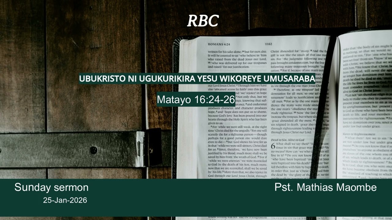 MATAYO 16:24-26 | Ubukristo ni ugukurikira Yesu wikoreye umusaraba wawe | Pst. Maombe