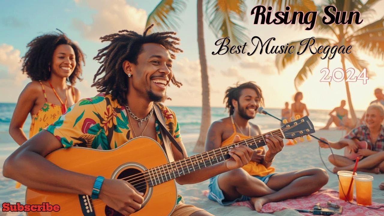 Reggae Sun Rise Rising Sun - Best Reggae Music๐ถNEW BEST REGGAE MIX 2024๐งREGGAE SONGS ...
