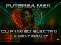 Puterea Mea – Laurent Rigault (Official Music Video) Electro House Mix 2025