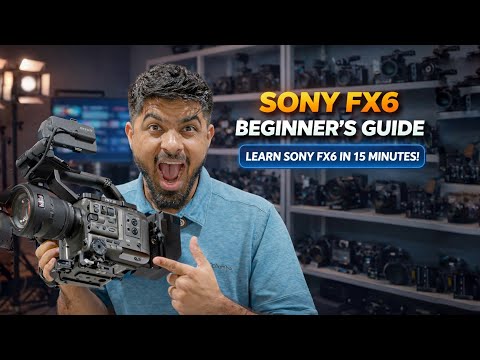 Sony FX6 Beginner Guide: Every Menu & Setting Explained (2026)