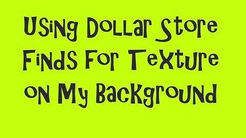 Using Dollar Store Finds for Texture on Page  #dollarstore #mixedmediaarttutorials #tutorials