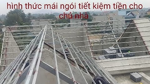 Làm mái ngói mái thái tiết kiệm tiền cho gia chủ, những vật liệu cần thiết đạt yêu cầu làm mái ngói
