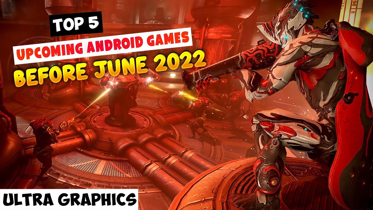 Top 5 Upcoming Android Games In 2022 🔥