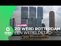 Hoe architectuurstad Rotterdam tussen 1985 en 2008 een wereldstad werd | Tijdlagen