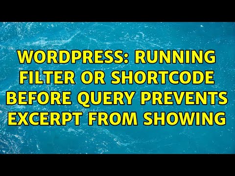 Wordpress: Running Filter or Shortcode Before Query Prevents Excerpt from Showing (2 Solutions!!)
