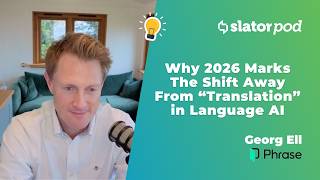 Why 2026 Marks The Shift Away From “Translation” in Language AI