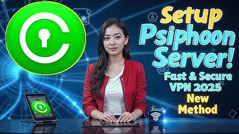 Setup Psiphon Server on Open Custom VPN | Fast & Secure Internet Connection Tutorial (2025)