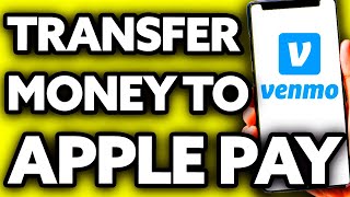 How To Transfer Money from Venmo to Apple Pay ??