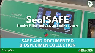 SealSAFE Fixative Filling and Vacuum Sealing System - Safe and documented Biospecimen Collection