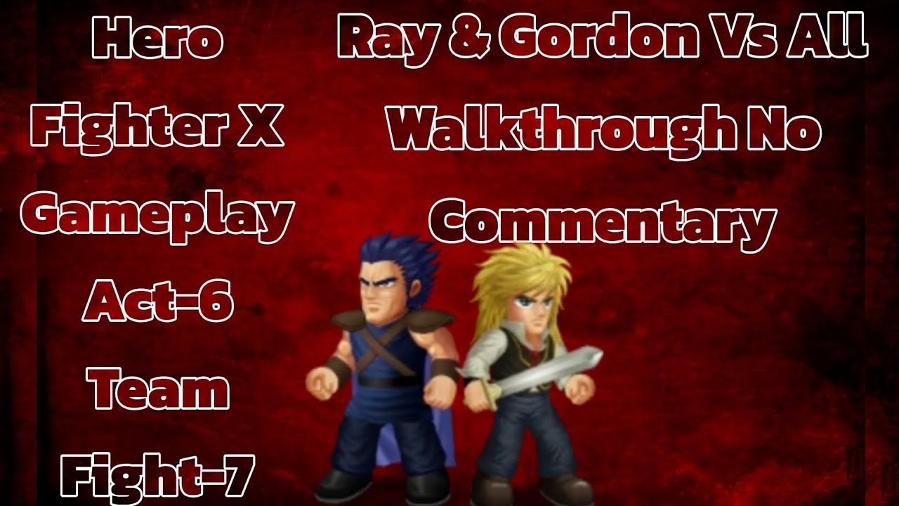 Hero Fighter X Gameplay Act-6 Team Fight-5 Ray & Leo Vs All | Walkthrough No Commentary |