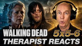 The Walking Dead S5 Ep 5-6 | First Time Watching | Therapist REACTS