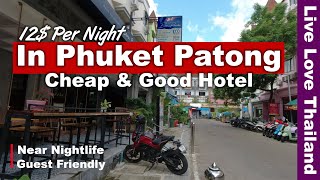 Why This Hotel is Cheap & Good | $12/ Night | Near The Nightlife In Patong Phuket #livelovethailand