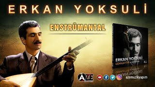 Erkan Yoksuli - Enstrümantal (Yakıldı) Resimi