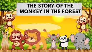 The Story of the monkey in the forest,&quot;Monkey’s Big Adventure in the Forest&quot;,