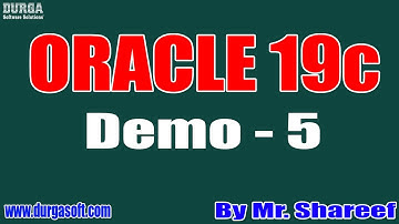 ORACLE 19c tutorials || Demo - 5 || by Mr. Shareef On 06-05-2021 @8AM IST