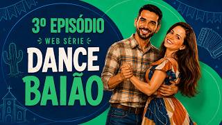 3º Episódio Web Série Dance Baião