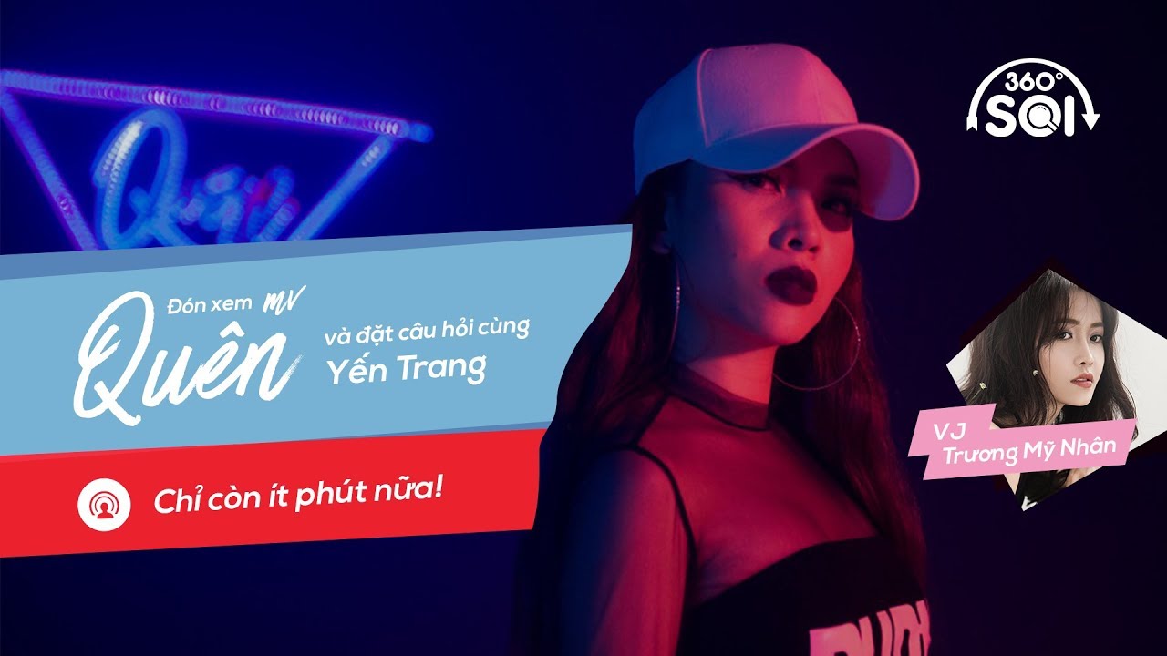 360 ĐỘ SOI - EP QUÊN - FULL | Yến Trang - youtube
