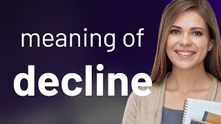 Decline — DECLINE definition