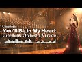 You Ll Be In My Heart Orchestral Version Emotional Cinematic Cover 