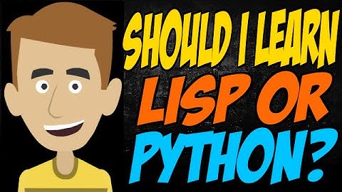 Should I Learn Lisp or Python?